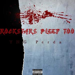 Rockstars Bleed Too (Explicit)