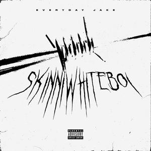 SKINNIWHITEBOI (Explicit)