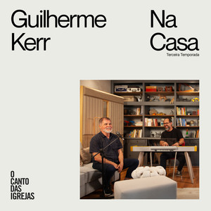 Guilherme Kerr Na Casa (Terceira Temporada)