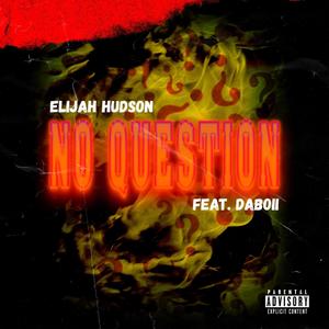 No Question (feat. DaBoii) [Explicit]