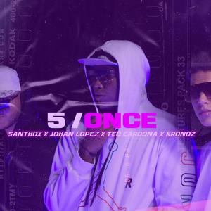 5/11(feat. Santhox, Johan Lopez, Teo Cardona, Kronoz & Work Hard Music)