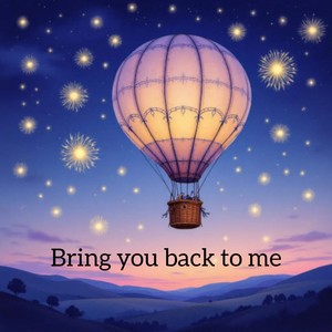 Bring you back to me