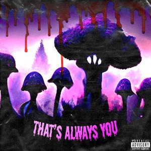 That's Always You (Explicit)