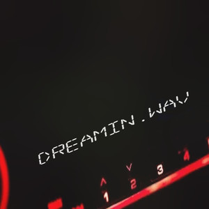 Dreamin.wav (Explicit)