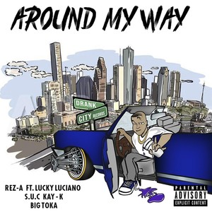 Around My Way (feat. Lucky Luciano, S.U.C Kay-K & Big Tonka) [Explicit]