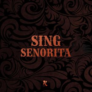 Sing Senorita