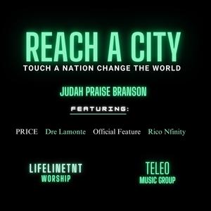 REACH A CITY (feat. PRICE, Official Feature, Dre Lamonte & Rico Nfinity) (Extended Version)