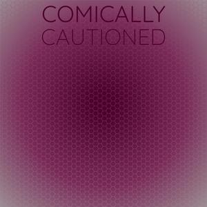 Comically Cautioned