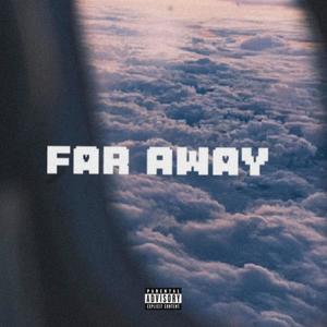 Far Away (feat. YoungSolidTae & FYG NevaSweet) [Explicit]