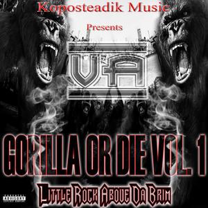 Gorilla or Die, Vol. 1: Little Rock Above Da Brim (Explicit)