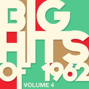 Big Hits of 1962 - Vol. 4