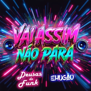 VAI ASSIM NÃO PARA (Explicit)