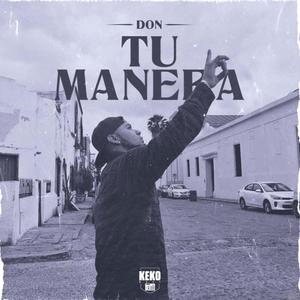 Tu Manera (feat. DON, Dj Blont Mx & Daniel Rhyo) (Explicit)