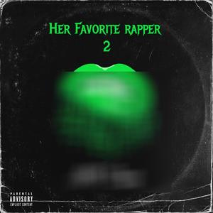 Her Favorite Rapper 2 (Explicit)