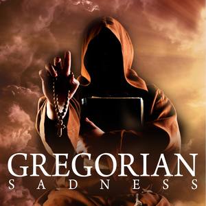 Gregorian Sadness