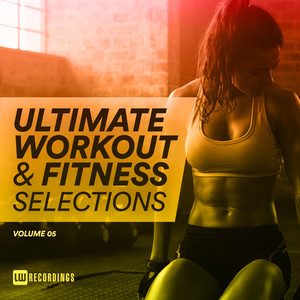 Ultimate Workout & Fitness Selections, Vol. 05