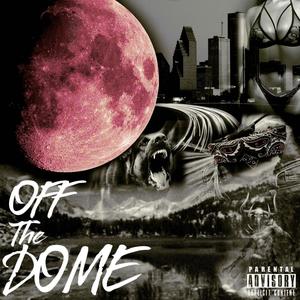 Off The Dome (Explicit)