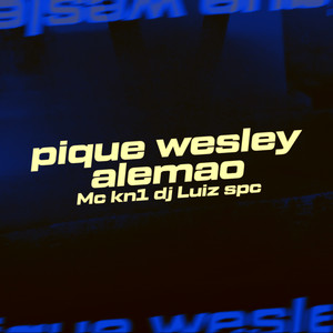 Pique Wesley Alemão (Explicit)