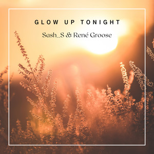 Glow Up Tonight (Radio Edit)