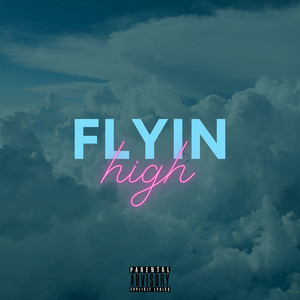 Flyin High (Explicit)