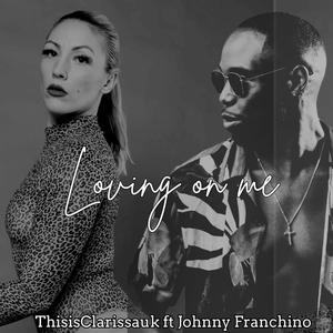 Loving on me (feat. Johnny Franchino) [Explicit]