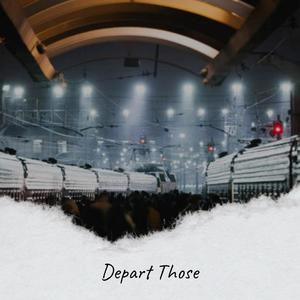 Depart Those