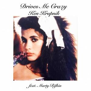 Drives Me Crazy (feat. Marty Rifkin)