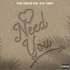 Need You (feat. Ron Turbo)