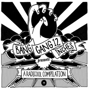 Bang Gang 12"s Compilation Part One - A Selection