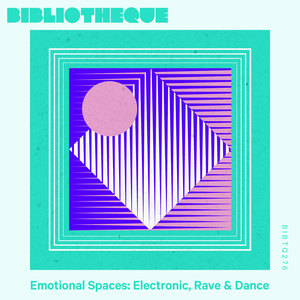 Emotional Spaces: Electronic, Rave & Dance