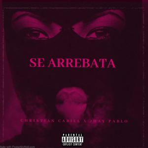 Se arrebata(feat. JHAY BLOPA) (Explicit)