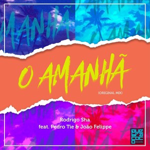 O Amanhã(feat. Pedro Tie & João Felippe)