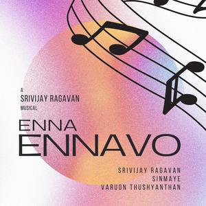 Enna Ennavo (feat. sinmaye sivakumar)