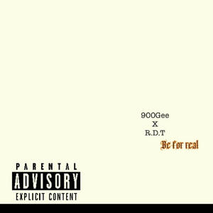 Be For Real (feat. Roadrunner Don T) [Explicit]