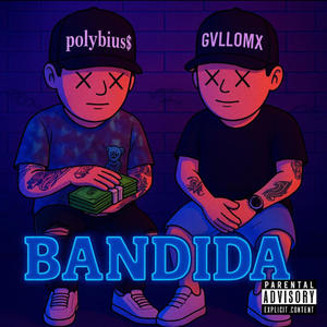 BANDIDA (feat. Polybiu$ & MTY Guicho) (Explicit)