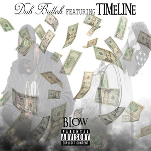 Blow (feat. Timeline) [Explicit]