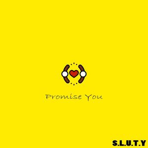 Promise you