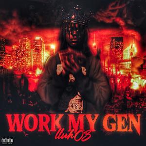 Work My Gen (Explicit)