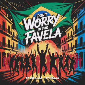 Don't Worry in The Favela