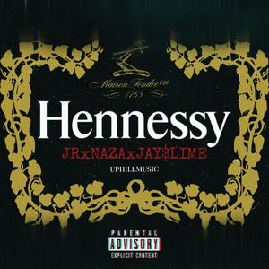 HENNESSY (feat. JR, LaNazaog & JAY$LIME) (Explicit)