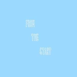 FROM THE START