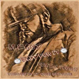 Wait for It(feat. G Touch) (No Chill Version)