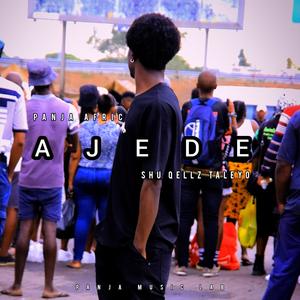 AJEDE (feat. SHU QELLZ TALEYO)