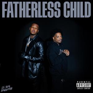 Fatherless Child (feat. Big Sad 1900) [Explicit]