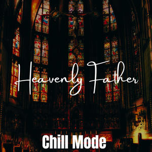 Heavenly Father (Explicit)