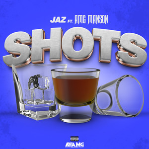 Shots (feat. AMG Manson) [Explicit]