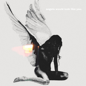 Angels Would Look Like You