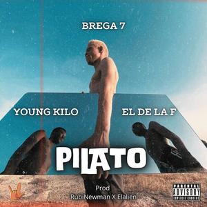 PILATO (feat. Young Kilo, EL DE LA F & RubiNeman prod) (Explicit)