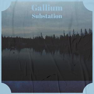 Gallium Substation