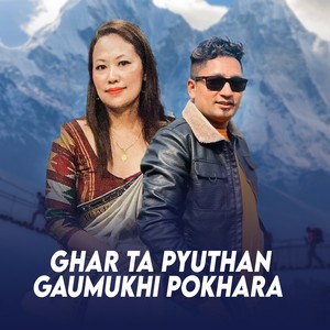 Ghar Ta Pyuthan Gaumukhi Pokhara